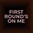 First Round’s On Me (FROM)